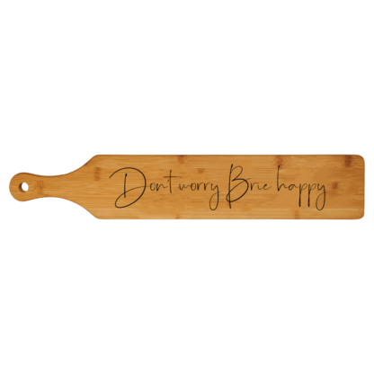 22x4 bamboo charcuterie board with don't worry brie happy engraved