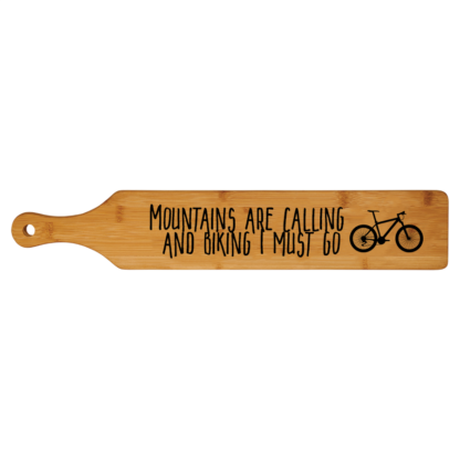 words Mountas are calling and biking I must go cheese board on bamboo 22x4